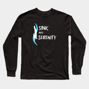Sink into Serenity | Freediving | Freediver | Ocean lover | Diver | Apnea Long Sleeve T-Shirt